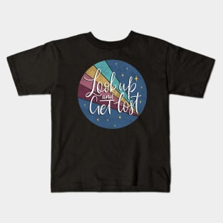 Look up and Get Lost Kids T-Shirt